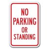 Signmission No Parking Or Standing Sign 12inx18in Heavy Gauge Aluminum Signs, A-1218 No Parking Signs - Standing A-1218 No Parking Signs - Standing